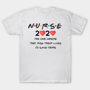 Nurse The one Where They Risk Their Lives To Save Yours T-Shirt